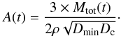 \begin{equation} A(t) = {{3 \times M_{\rm tot}(t)} \over {2 \rho \sqrt{D_{\rm min} D_{\rm c}}}}\cdot \label{eq:A} \end{equation}