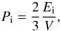 \begin{equation} \label{eq_new_pi} P_\mathrm{i} = \frac{2}{3}\frac{E_\mathrm{i}}{V} , \end{equation}