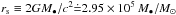 \hbox{$r_{\rm{}s}\equiv 2GM_{\bullet}/c^2\dot{=}2.95\times10^5\,M_{\bullet}/M_{\odot}$}