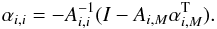 \begin{eqnarray} \label{eq56} \alpha_{i,i} = -A_{i,i}^{-1} (I - A_{i,M} \alpha_{i,M}^{\rm T}). \end{eqnarray}