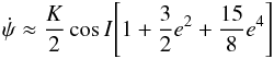 \begin{equation} \dot \psi \approx \frac{K}{2}\cos{I}\Biggl[ 1+\frac{3}{2}e^{2}+\frac{15}{8}e^{4} \Biggl] \label{precession} \end{equation}