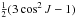 \hbox{$\frac{1}{2}(3\cos^2 J-1)$}