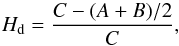 \begin{equation} H_{\rm d}=\frac{C-(A+B)/2}{C}, \end{equation}