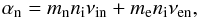\begin{equation} \alpha_{\rm n}=m_{\rm n} n_{\rm i}\nu_{\rm in} + m_{\rm e} n_{\rm i} \nu_{\rm en}, \end{equation}