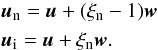\begin{eqnarray} \label{eq:moms} &&\vec{u}_{\rm n} = \vec{u} + (\xi_{\rm n}-1)\vec{w} \nonumber \\ &&\vec{u}_{\rm i} = \vec{u} + \xi_{\rm n}\vec{w}. \end{eqnarray}