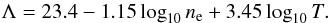 \begin{equation} \Lambda=23.4 - 1.15\log_{10}{n_{\rm e}}+3.45\log_{10}{T}. \end{equation}