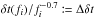 \hbox{$\delta t (f_i)/f_i^{-0.7} \coloneqq \Delta \delta t$}