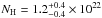 \hbox{$N_{\rm H}=1.2_{-0.4}^{+0.4}\times 10 ^{22}$}