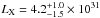 \hbox{$L_{\rm X}=4.2^{+1.0}_{-1.5} \times 10 ^{31}$}