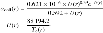 \begin{eqnarray} \label{eionrate} \alpha_{\mathrm{coll}}(r)&=&\frac{ 0.621 \times 10^{-6} \times U(r)^{0.39} {\rm e}^{-U(r)} }{ 0.592+U(r) } \\ U(r)&=&\frac{ 88\,194.2 }{ T_{\mathrm{e}}(r) }\cdot \nonumber \end{eqnarray}