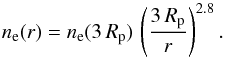 \begin{equation} \label{neprof} n_{\mathrm{e}}(r)=n_{\mathrm{e}}(3\,R_\mathrm{p}) \, \left(\frac{3 \, R_\mathrm{p}}{r}\right)^{2.8}. \end{equation}
