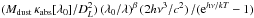 \hbox{$(M_{\rm dust}\, \kappa_{\rm abs}[\lambda_0]/D_L^2)\, (\lambda_0/\lambda )^{\beta}\,(2 h \nu ^3/c^2)\, /({\rm e}^{h\nu /kT} -1)$}
