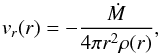 \begin{equation} v_r(r) = -\frac{\dot{M}}{4 \pi r^2 \rho(r)} \label{veloc_eq} , \end{equation}