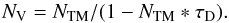 \begin{equation} N_{\rm V}=N_{\rm TM}/(1-N_{\rm TM}*\tau_{\rm D}). \end{equation}