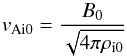 \begin{equation} \label{alfvenspeed-inside} v_{\rm Ai0}={B_0\over\sqrt{4\pi\rho_{\rm i0}}} \end{equation}