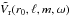 Mathematical equation: \hbox{$\tilde{V_{\rm r}}(r_0,\ell,m,\omega)$}