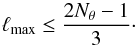 Mathematical equation: \begin{equation} \label{eq:4} \ell_\mathrm{max} \le \frac{2N_\theta-1}{3} \cdot \end{equation}