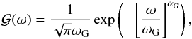 Mathematical equation: \begin{equation} \label{eq:14} \mathcal{G}(\omega) = \frac{1}{\sqrt{\pi}\omega_{\rm G}}\exp\left({-\left[\frac{\omega}{\omega_{\rm G}}\right]^{\alpha_{\rm G}}}\right) \hbox{,} \end{equation}