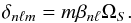 Mathematical equation: \begin{equation} \label{eq:23} \delta_{n\ell m} = m\beta_{n\ell}\Omega_S\hbox{.} \end{equation}