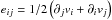 Mathematical equation: \hbox{$e_{ij}=1/2\left( \partial_j {{v}}_i+\partial_i {{v}}_j \right)$}
