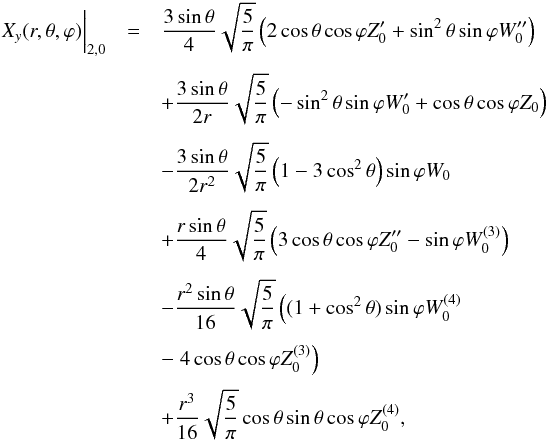 Mathematical equation: \begin{eqnarray*} && \\[-0.5cm] X_y(r,\theta,\varphi)\biggr\lvert_{2,0}&=&\frac{3\sin\theta}{4}\sqrt{\frac{5}{\pi}}\left(2\cos\theta\cos\varphi{Z}'_0+\sin^2\theta\sin\varphi{W}''_0\right)\\[1.5mm] &&+\frac{3\sin\theta}{2r}\sqrt{\frac{5}{\pi}}\left(-\sin^2\theta\sin\varphi{W}'_0+\cos\theta\cos\varphi{Z}_0\right)\\[1.5mm] &&-\frac{3\sin\theta}{2r^2}\sqrt{\frac{5}{\pi}}\left(1-3\cos^2\theta\right)\sin\varphi{W}_0\\[1.5mm] &&+\frac{r\sin\theta}{4}\sqrt{\frac{5}{\pi}}\left(3\cos\theta\cos\varphi{Z}''_0-\sin\varphi{W}^{(3)}_0\right)\\[1.5mm] &&-\frac{r^2\sin\theta}{16}\sqrt{\frac{5}{\pi}}\left((1+\cos^2\theta)\sin\varphi{W}^{(4)}_0\right.\\[1mm] &&-\left.4\cos\theta\cos\varphi{Z}^{(3)}_0\right)\\[1mm] &&+\frac{r^3}{16}\sqrt{\frac{5}{\pi}}\cos\theta\sin\theta\cos\varphi{Z}^{(4)}_0\hbox{,} \end{eqnarray*}