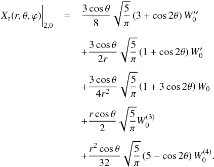 Mathematical equation: \begin{eqnarray*} X_z(r,\theta,\varphi) \biggr\lvert_{2,0}&=&\frac{3\cos\theta}{8}\sqrt{\frac{5}{\pi}}\left(3+\cos 2\theta\right) {W}''_{0}\\[1.5mm] &&+\frac{3\cos\theta}{2r}\sqrt{\frac{5}{\pi}}\left(1+\cos 2\theta\right) {W}'_{0}\\[1.5mm] &&+\frac{3\cos\theta}{4r^2}\sqrt{\frac{5}{\pi}}\left(1+3\cos 2\theta\right) {W}_{0}\\[1.5mm] &&+\frac{r\cos\theta}{2}\sqrt{\frac{5}{\pi}}{W}^{(3)}_{0}\\[1.5mm] &&+\frac{r^2\cos\theta}{32}\sqrt{\frac{5}{\pi}}\left(5-\cos 2\theta\right){W}^{(4)}_{0}\hbox{.} \end{eqnarray*}