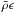 Mathematical equation: \hbox{$\bar\rho \epsilon$}