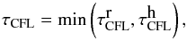 Mathematical equation: \begin{equation} \label{eq:446} \tau_{\mathrm{CFL}} = \mathrm{min} \left(\tau^{\displaystyle\mathrm{r}}_{\mathrm{CFL}},\tau^{\displaystyle\mathrm{h}}_{\mathrm{CFL}}\right)\hbox{,} \end{equation}