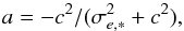 \appendix \setcounter{section}{1} \begin{equation} \label{eq:apB_3} a = - c^2/(\sigma^2_{e, {\ast}} +c^2), \end{equation}