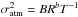 \hbox{$\sigma_{\rm atm}^2 = B R^b T^{-1}$}