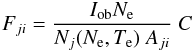 \begin{eqnarray} F_{ji}= { I_{\rm ob} N_{\rm e} \over N_j(N_{\rm e}, T_{\rm e}) \;A_{ji}} \; C \end{eqnarray}
