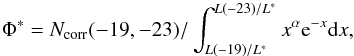 \begin{equation} \Phi^*=N_{\rm corr}(-19,-23)/\int_{L(-19)/L^*}^{L(-23)/L^*}x^{\alpha}{\rm e}^{-x}{\rm d}x, \end{equation}