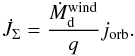 \appendix \setcounter{section}{1} \begin{eqnarray} \dot{J}_\Sigma = \frac{\dot M^\mathrm{wind}_{\rm d}}{q}j_{\mathrm{orb}}. \label{eq:jsigma} \end{eqnarray}