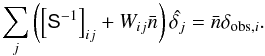 \begin{equation} \label{eq:wf} \sum_{j}\left(\left[\bS^{-1}\right]_{ij} + W_{ij} \bar{n} \right)\hat{\delta_j} = \bar{n} \delta_{{\rm obs},i}. \end{equation}