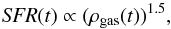 \begin{equation} {\it SFR}(t) \propto ({\rho_{\rm gas}(t)})^{1.5}, \end{equation}