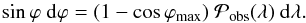 \begin{equation} \label{eq_dcphi} \sin \varphi ~\rmd \varphi = (1-\cos \phimax) ~\pobsl ~\rmd \lA . \end{equation}