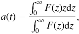 \begin{equation} a(t)=\frac{\int_0^{\infty}F(z)z{\rm d}z}{\int_0^{\infty}F(z){\rm d}z} , \label{eq:mean_alt} \end{equation}