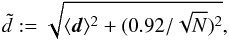 \begin{equation} \label{shotnoise} \tilde d := \sqrt{\langle \vec{d} \rangle^2 + (0.92/\sqrt{N})^2}, \end{equation}