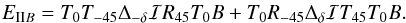 \begin{eqnarray} \label{EIIB} E_{{\rm II}B}=T_0 T_{-45} \Delta_{-\delta} {\cal I} R_{45} T_0 B + T_0 R_{-45} \Delta_{\delta} {\cal I} T_{45} T_0 B . \end{eqnarray}