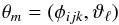 \begin{equation} \theta_{m} = (\phi_{ijk},\vartheta_{\ell}) \end{equation}
