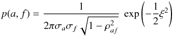 \appendix \setcounter{section}{1} \begin{equation} p(a,f) = \frac{1}{2 \pi \sigma_{a} \sigma_{f} \sqrt{1-\rho_{af}^{2}}} \: \exp\left( -\frac{1}{2} \xi^{2}\right) \end{equation}