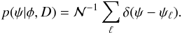 \appendix \setcounter{section}{1} \begin{equation} p(\psi|\phi,D) = {\cal N}^{-1} \sum_{\ell} \delta(\psi-\psi_{\ell}). \end{equation}