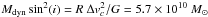 \hbox{$M_{\rm dyn} \sin^2(i) = R~\Delta v^2_{c}/G = 5.7\times10^{10}~M_\odot$}