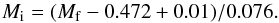 Mathematical equation: \begin{equation} M_{\rm i} = (M_{\rm f} - 0.472 + 0.01 )/0.076. \label{mod_IFMR} \end{equation}