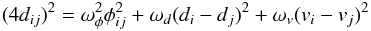 Mathematical equation: \begin{eqnarray} (4d_{ij})^2 = \omega_\phi^2 \phi_{ij}^2 + \omega_d (d_i-d_j)^2 + \omega_v (v_i-v_j)^2 \end{eqnarray}