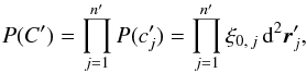 Mathematical equation: \begin{equation} \label{P(C)} \Prob(C') = \prod_{j=1}^\np \Prob(\coordpj) = \prod_{j=1}^\np \xi_{0\comma j}\multspace \df^2\vec r'_{\smash[t]{j}}, \end{equation}