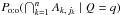 Mathematical equation: \hbox{$\Poto(\bigcap_{k=1}^n A_{k\comma j_k} \mid Q = q)$}