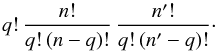 Mathematical equation: \begin{equation} q!\multspace \frac{n!}{q!\multspace (n-q)!}\multspace \frac{\np!}{q!\multspace (\np-q)!}\cdot \end{equation}