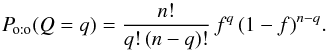 Mathematical equation: \begin{equation} \label{binom} \Poto(Q = q) = \frac{n!}{q!\multspace (n-q)!}\multspace f^q\multspace (1-f)^{n-q}. \end{equation}