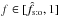Mathematical equation: \hbox{$f \in [\hat f_\sto, 1]$}